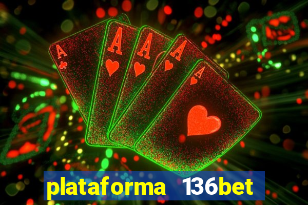 plataforma 136bet paga mesmo